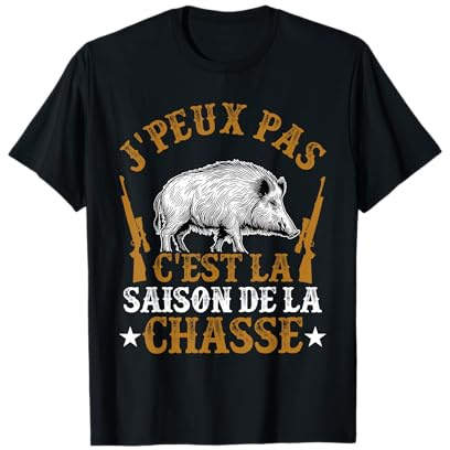 Chasseur Humour Sanglier J'Peux Pas C'est La Saison Chasse T-Shirt