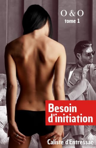 Besoin d’initiation - romance érotique pour adulte: Les premiers pas en amour d’une jeune femme douée… et sensuelle...