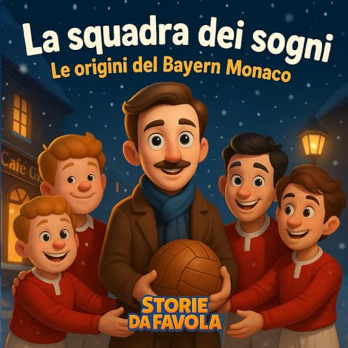 La squadra dei sogni: Le origini del Bayern Monaco