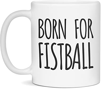 Born for Fistball Ceramic Coffee Mug, 11-Ounce White