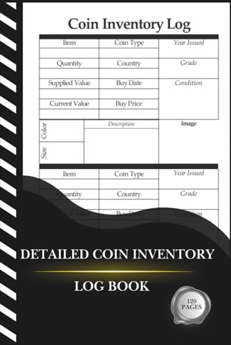 Detailed Coin Inventory Log Book: Journal To Reference Collector Coins , Record and Keep Track of Your Collection
