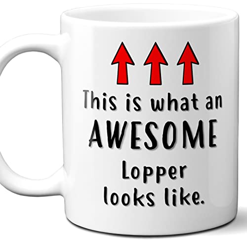 Gift For Lopper. Funny This is What An Awesome Looks Like Coffee Mug, Cup. Unique Gift Idea for Men, Women, Birthday, Christmas, Coworkers, Employees. 11 oz.