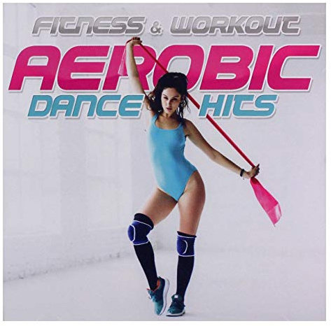 Fitness & Workout: Aerobic Dance Hits
