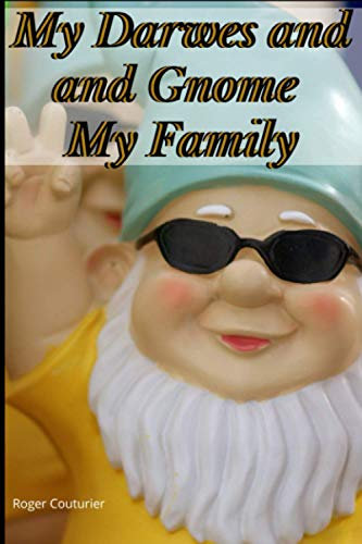 My Darwes and Gnome My Family: Carnet de famille de nain de jardin| Ecrire son histoire | sa venue | nains de jardin| gnome | 100 pages petit format | nanomanes |Cadeau Noël