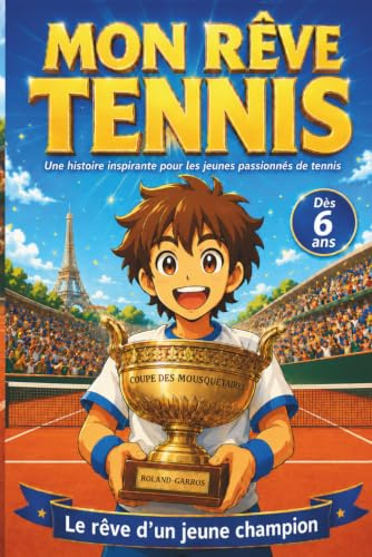 Mon Rêve Tennis - À la conquête des étoiles - Livre enfant: Deviens le héros de l'histoire - Apprendre la confiance en soi, le courage, l'amitié
