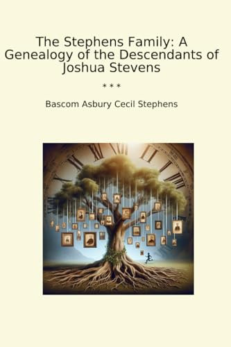 La famiglia Stephens: una genealogia dei discendenti di Joshua Stevens (Libri classici)