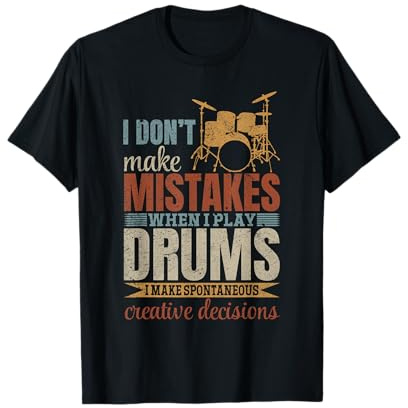 Ensemble de batterie cool « I Don't Make Mistakes When I Play Drums » T-Shirt