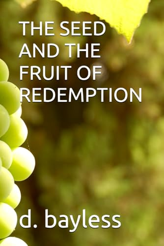 THE SEED AND THE FRUIT OF REDEMPTION