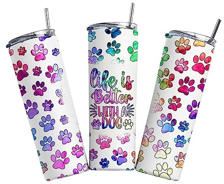 Dog Paw Print Tumbler Sublimation Wrap - Ready to Press Sublimation Transfer - 20 oz Straight Tumbler, Life is Better with a Dog Transfer