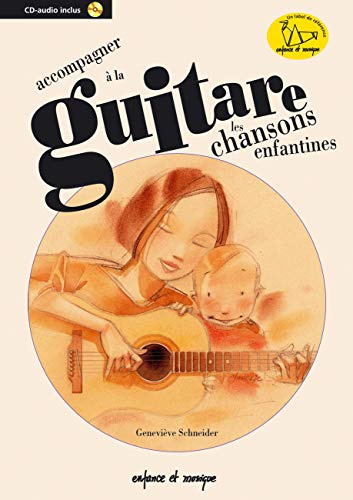 Accompagner à la Guitare les Chansons Enfantines (Inclus 1 Livre)