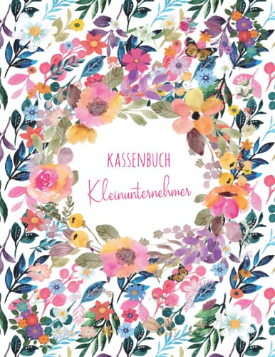 Kassenbuch Kleinunternehmer: Einnahmen und Ausgaben einfach eintragen | Geeignet für Vereine, Selbständige und Kleinunternehmer | (3400+ Einträge) Ausgabenbuch DIN A4