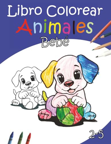Libro para colorear preescolar de animales bebé: Diseños grandes y sencillos para niños de 2 a 5 años (Trullen Ediciones)