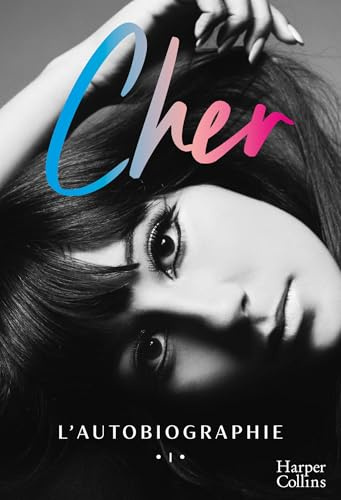 Cher: L'autobiographie. Numéro 1 du New York Times