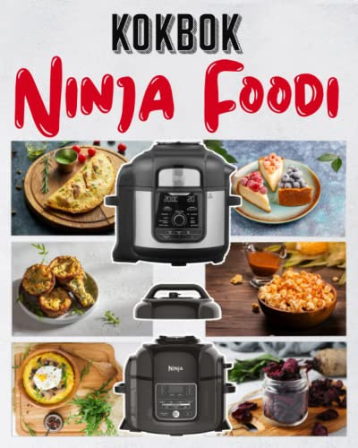 Kokbok Ninja Foodi: Den praktiska guiden för att komma igång med din multikokare med 35 recept för att maximera användningen av din foodi på daglig basis.