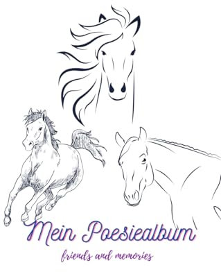 Poesiealbum für Freunde, Mädchen, Jungen, 149 Seiten, Freundschaftsalbum , Freundebuch und Poesiealbum für Freunde, zum Ausfüllen vorgefertigter ... I Pferde Motiv I marulb I marcoulb