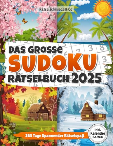 Sudoku Buch 2025: Spannender Rätselspaß für ein ganzes Jahr I Mit Kalenderfunktion für wichtige Notizen & Termine I Große Schrift inkl. Lösungen
