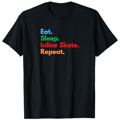 Eat Sleep Inline Skate Repeat per Pattinatori in Linea e Amanti Maglietta