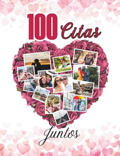 100 citas juntos: Un diario con 100 planes para disfrutar en pareja.