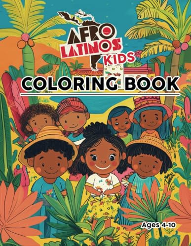 Afro-Latinos Kids: A Fun & Educational Coloring Book.: Self esteem and educational coloring book about afro Latino kids from Latin America.