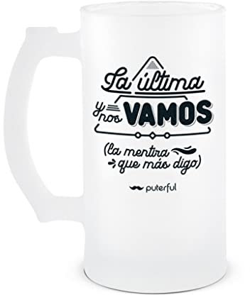 Puterful - Jarra para Cerveza - La última y nos vamos - 500 ML
