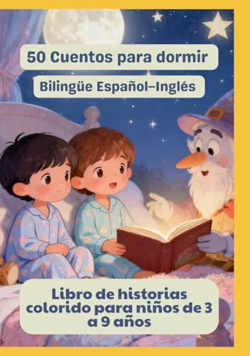 50 Cuentos para dormir | Bilingüe Español–Inglés | Libro de historias colorido para niños de 3 a 9 años
