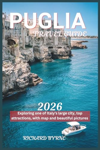 Puglia Travel Guide 2026: Exploring one of Italy's large city, top attractions, with map and beautiful pictures