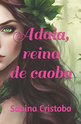 Adaia, reina de caoba: Novela romántica de fantasía