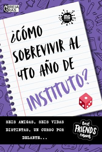 ¿Cómo sobrevivir al 4to año de instituto?: Seis amigas, seis vidas distintas, un curso por delante... Un libro ideal para adolescentes que se inician ... de novelas. (Novela juvenil Las Seis)