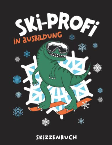 Skifahren Geschenk Jungen: Cooles Skizzenbuch für Jungs zum Malen und Zeichnen mit lustigem Skifahrer Dinosaurier Motiv für kreative Ideen beim Skifahren und Alpin Skisport im Skiurlaub
