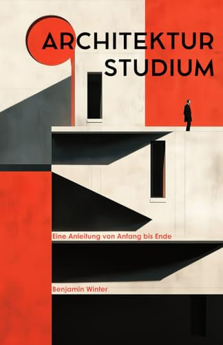 Architekturstudium: Eine Anleitung von Anfang bis Ende