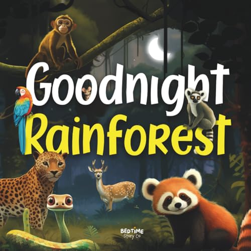 Goodnight Rainforest: A gentle bedtime journey through the enchanted jungle for babies, toddlers, and preschoolers aged 0 to 5 (Goodnight Series)