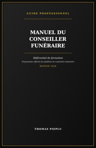 Manuel du Conseiller Funéraire: Référentiel de formation — Programme officiel du diplôme de conseiller funéraire 2026