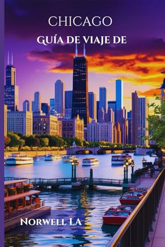 Guía de viaje de Chicago 2025: Consejos de expertos, atracciones, hoteles y restaurantes para una experiencia inolvidable