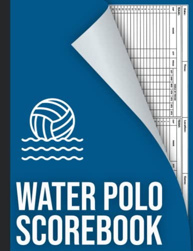 Water Polo Scorebook: 100 Water Polo Score Sheets, Water Polo Score Sheets Pad to Record Games, Water Polo Coaching Scorebook, Large Size 8.5 x 11 Inches