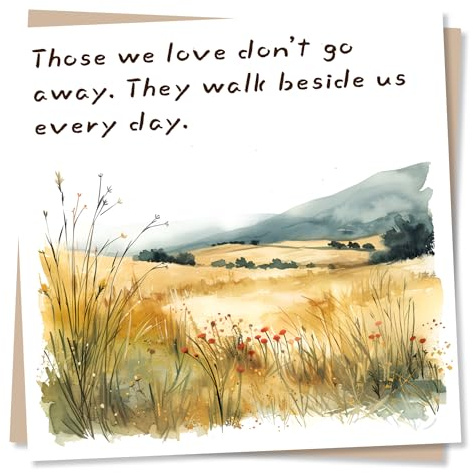 Sympathy Greeting Card – Those we love don’t go away. They walk beside us every day – Peaceful Countryside Landscape – Blank Inside (135 x 135 mm) – Made in UK – with Envelope