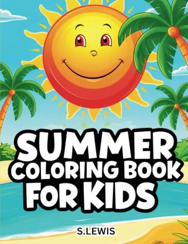 Summer Coloring Book For Kids: 70 Fun-Filled Pages of Summer Joy | Kids Activity Book | Cute and Cozy Colouring
