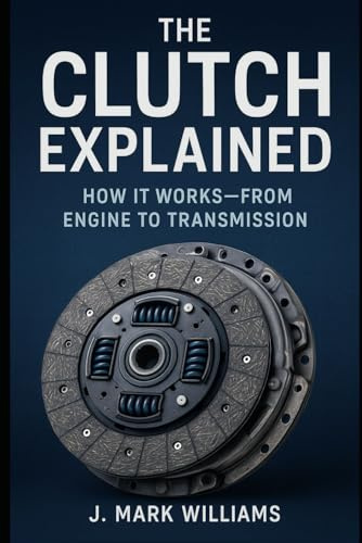 The Clutch Explained: How It Works: From Engine to Transmission
