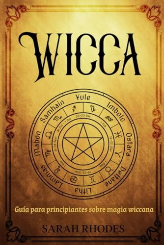 Wicca: Guía para principiantes sobre magia wiccana