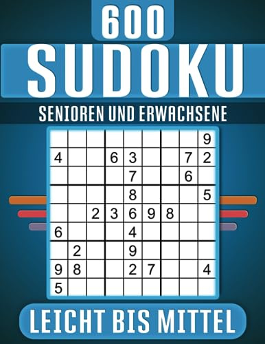 600 sudoku für senioren Und erwachsene: Leicht Bis Mittel mit Lösungen, Geschenkidee für Erwachsene, Oma, Opa.