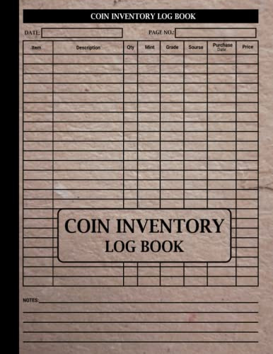 Coin Inventory Log Book: Coin Collector Notebook To Organize & Catalog Rare Old Coins Perfect For Coin Collector.