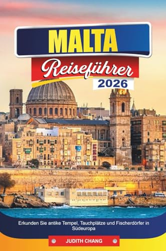 MALTA REISEFÜHRER 2026: Erkunden Sie antike Tempel, Tauchplätze und Fischerdörfer in Südeuropa
