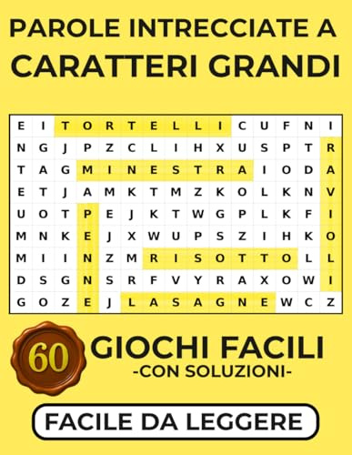 Parole Intrecciate a Caratteri Grandi: 60 Crucipuzzle Facili con Soluzioni | Facile da Leggere | Ideale per Over 70