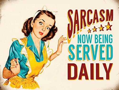 shawprint Sarcasm now being served daily funny RETRO METAL TIN WALL PLAQUE SIGN NOVELTY GIFT Home bar kitchen shed man cave (150MM X 200MM (6 X 8) (8 x 6)