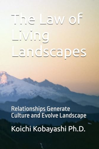 The Law of Living Landscapes: Relationships Generate Culture and Evolve Landscape