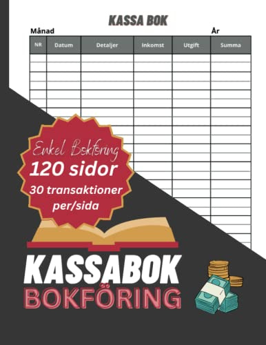 Kassabok - Bokföring: Enkel bokföring för Inkomst & Utgift - Småföretag eller privat - 120 sidor (30 händelser/sida) - 8.5 x 11 inch (Swedish Edition)