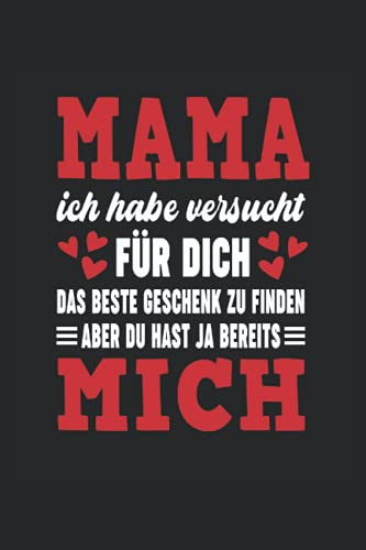 Mama Ich Habe Versucht Für Dich Das Beste Geschenk Zu Finden: Notizbuch mit 120 linierten Seiten DIN A5