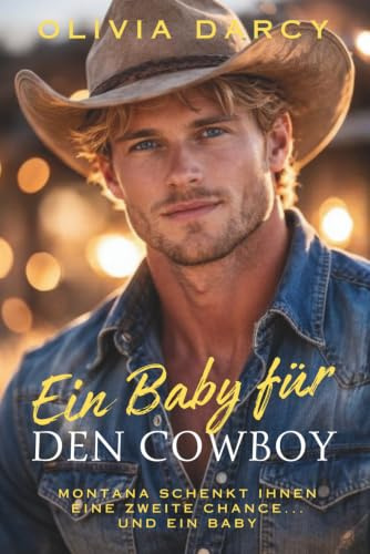 Ein Baby für den Cowboy: Ein spicy Second-Chance-Liebesroman (Manhattan Liebesgeschichten, Band 6)