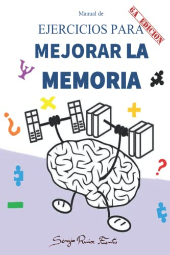 Manual de Ejercicios para Mejorar la Memoria / 6ª EDICIÓN