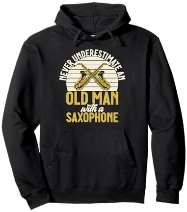 Never underestimate an old Man with a Saxophone Pullover Hoodie