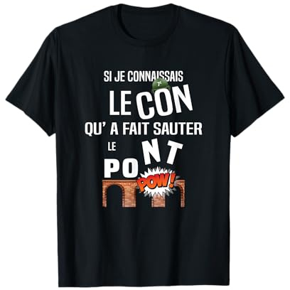 Film - Si je connaissais le ... fait sauter le pont réplique T-Shirt